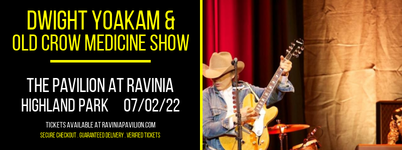 Dwight Yoakam & Old Crow Medicine Show at The Pavilion at Ravinia